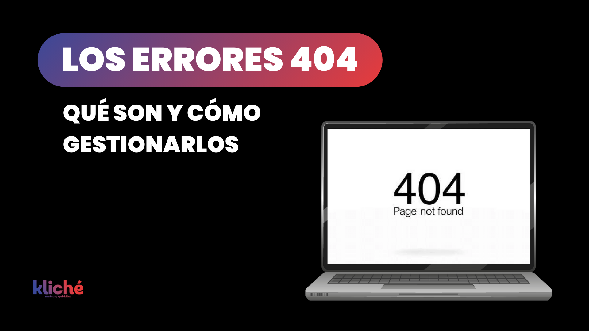 Los errores 404 qué son y cómo gestionarlos