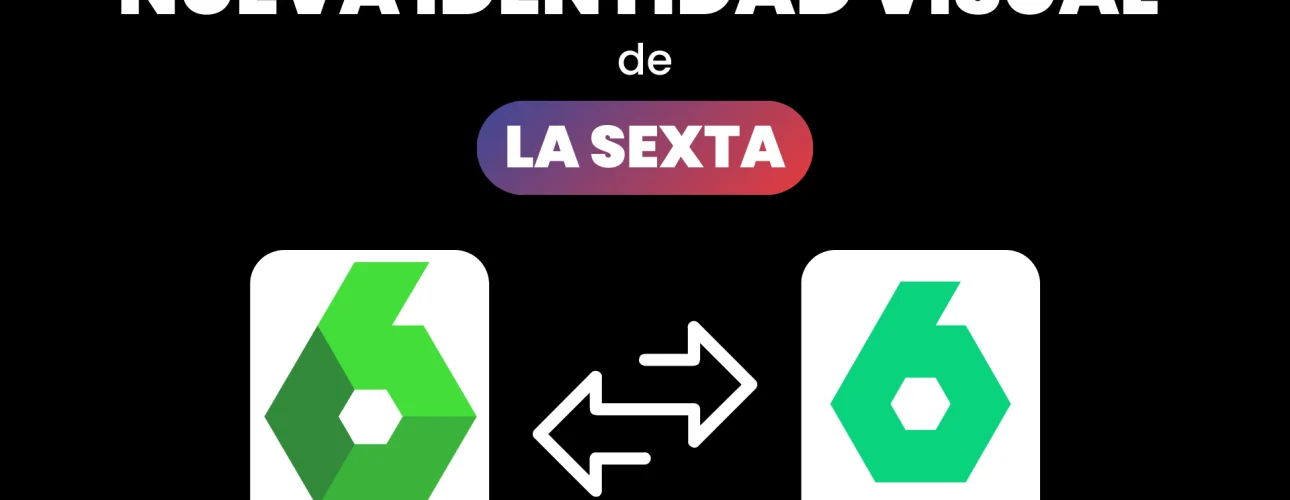 La Sexta cambia su identidad visual corporativa