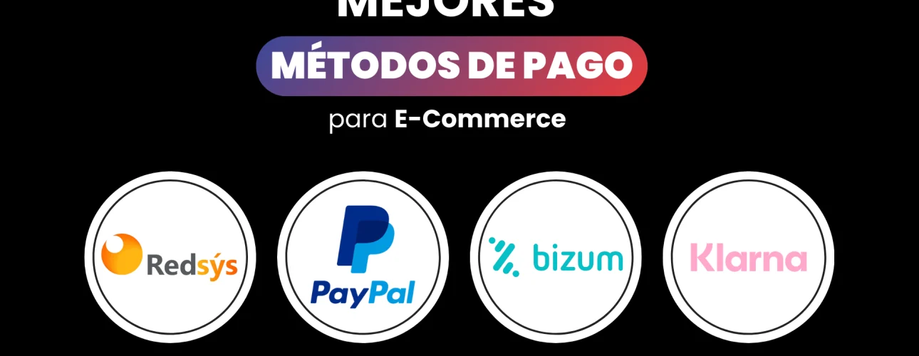 Cómo elegir los mejores métodos de pago para ecommerce